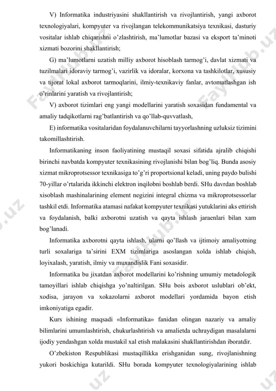 nformatika axborotni qayta ishlash, ularni qo’llash va ijtimoiy amaliyotning turli soxalariga ta’sirini exm tizimlariga asoslangan xolda ishlab chiqish, loyixalash, yaratish, ilmiy va muxandislik fani soxasidir. informatika bu jixatdan axborot modellarini ko’rishning umumiy metadologik tamoyillari ishlab chiqishga yo’naltirilgan. shu bois axborot uslublari ob’ekt, xodisa, jarayon va xokazolarni axborot modellari yordamida bayon etish imkoniyatiga egadir. kurs ishining maqsadi «informatika» fanidan olingan nazariy va amaliy bilimlarini umumlashtirish, chukurlashtirish va amalietda uchraydigan masalalarni ijodiy yendashgan xolda mustakil xal etish malakasini shakllantirishdan iboratdir. o’zbekiston respublikasi mustaqillikka erishganidan sung, rivojlanishning yukori boskichiga kutarildi. shu borada kompyuter texnologiyalarining ishlab chiqarishga, iktosodiyotga va biznesga tadbiki kengayib bormokda. 1997 yilda o’zbekiston respublikasi oliy majlisining tukkizinchi sessiyasida qabul qilingan «ta’lim to’g’risida » va «kadrlar tayerlash buyicha milliy dastur to’g’risida» to’g’risida qonunlarida, o’zbekiston respublikasi oliy va o’rta iaxsus ta’lim vazirligining karorlari va buyruqlarida (jumladan, 11.4-sonli xa’at karori. 1996 yil 27 noyabr yuqori texnologiyalarni, xususan informatsion texnologiyalarni va axborotni qayta ishlash tizimlarini …