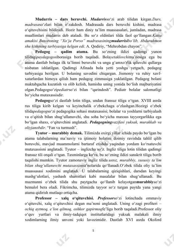 ʻlmish oʻz ota-onasidan boshlab, ustoz va murabbiylarini koʻngillarini shod qilib, bebaho, betakror va beqiyos duolaridan bahramand boʻlishga shoshiladi. ustoz so‘zining ma’nolari ustoz – usta degani. ustozso‘zi tilimizga forschadan o‘tgan. uustaso‘zi bilan o‘zakdosh. asliyatdamuallim, ustama’nolari ishlatiladigan bu so‘z o‘zbekchada ikki xil ma’noda qo‘llanadi: 1. kasb, hunar, ilm va shu kabilarni o‘rgatuvchi; o‘qituvchi, muallim. ustozidansaboq olgan, auditoriyalarda bo‘ladigan bahslar va jiddiy mashg‘ulotlarda qatnashgan talaba bo‘shagan zahoti ikkinchi uyi – yotoqxonaga shoshiladi. gazetadan. 2. yo‘l-yo‘riq ko‘rsatuvchi, tarbiyalovchi, murabbiy; rahnamo, o‘qituvchi, muallim. shunday qilib, kitobni ko‘tarib, ming istihola bilanustozmirtemirga yaqinlashdim. gazetadan. bu so‘zustodshaklida ham qo‘llanadi, lekin bu shakl hozir eskirgan. muallim – ilm beruvchi . muallimso‘zi arab tilidan olingan,ilm, ta’lim, olimso‘zlari bilan o‘zakdosh. o‘zbek tilida ikki xil ma’noda qo‘llanadi: 1. dars beruvchi kishi; o‘qituvchi, pedagog: matematika muallimi, musiqa muallimi, universitet muallimi.fiqhdan ta’lim beruvchi muallimning maoshi 300 dirhamni tashkil etgan.“fan va tumush”. 2. ta’lim beruvchi, birovga biror narsa o‘rgatuvchi kishi; ustod, ustoz.bugunmuallimso‘zi jonli tilda kam …
