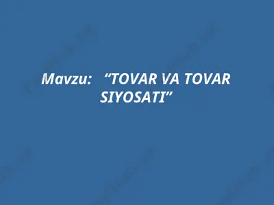 “tovar va tovar siyosati” — PPT