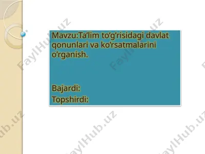 ta'lim to'g'risidagi davlat qonunlari va ko'rsatmalarini o'rganish. — PPTX