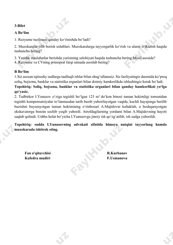 roli, o‘z obrazini yaratishi deganda nimani tushunasiz? b bo’lim 1.siz faoliyat yuritayotgan jamoada o’zaro munosabatlar muhiti ancha taranglashib, xodimlar o’rtasidagi muomalada qo’pollik, sabrsizlik, noshukrlik holatlari kuchayib borayotir. savol: mazkur vaziyatni yumshatish , jamoa a’zolari o’rtasida insoniy munosabatlarni qayta tiklash, o‘zaro hurmatni joyiga qo‘yish borasida qilajak amaliy harakatlaringizni bayon eting. 2.sizga o‘qishning ilk kunlaridayoq ustozlaringiz o‘z imijingizni hozirdan yaratishni boshlash kerakligi bildirildi. ularning aytishicha yurist nafaqat bilimli bo‘lishi kerak, balki u o‘z sohasida shaxsiy imiji ham bo‘lishi kerak ekan. topshiriq: siz qanday imij yaratmoqchisiz. undagi asosiy sifatlarni sanab bering. fan o'qituvchisi r.kurbanov kafedra mudiri f.usmanova 5-bilet a bo’lim 1. muzokaralar bosqichi haqida tushuncha bering? 2.o‘z maqsadlaringizga erishish uchun shaxsiy rivojlanish rejangizni tuzib bering? 3. yuridik maslahat berishda qanday asosiy elementlarga e’tibor berish lozim deb o‘ylaysiz? 4. adolatli jamiyat barpo etishda salohiyatli huquqshunos kadrlarning roli qanchalik ahamiyatga ega fikringizni misollar asosida izohlab bering? b bo’lim 1. o’qishni bitirib,bir muassasaga ishga kirdiz. rahbaringiz …