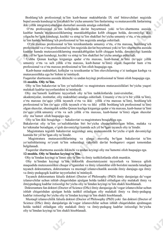 ligi va tabaqalashtirilganligi; insonning butun hayoti davomida ta’lim olishi; -jamiyatda pedagoglarni ijtimoiy himoya qilishning kafolatlanganligi; -ta’lim tizimining dunyoviy xususiyatga egaligi; -bilimlilik, qobiliyatlilik va iste’dodning rag‘batlantirilishi; -ta’lim tizimida davlat va jamoat boshqaruvining uyg‘unligi; -ta’lim faoliyati sohasidagi ochiqlik va shaffoflik. 5-modda. ta’lim olish huquqi. jinsi, irqi, millati, tili, dini, ijtimoiy kelib chiqishi, e’tiqodi, shaxsiy va ijtimoiy mavqeyidan qat’i nazar, har kimga ta’lim olish uchun teng huquqlar kafolatlanadi. ta’lim olish huquqi: -ta’lim tashkilotlarini rivojlantirish; -ta’lim tashkilotlarida innovatsion faoliyatni qo‘llab-quvvatlash va o‘quv dasturlarini innovatsion texnologiyalarni qo‘llagan holda amalga oshirish; ishlab chiqarishdan ajralgan (kunduzgi) va ajralmagan holda (sirtqi, kechki, masofaviy) ta’lim olishni tashkil etish; -kadrlarni tayyorlash, qayta tayyorlash va ularning malakasini oshirish; -umumiy o‘rta, o‘rta maxsus ta’limni va boshlang‘ich professional ta’limni bepul olish; -oilada yoki mustaqil o‘qish orqali ta’lim olgan fuqarolarga, shuningdek umumiy o‘rta ta’lim olmagan shaxslarga akkreditatsiyadan o‘tgan davlat ta’lim muassasalarida eksternat tartibida attestatsiyadan o‘tish huquqini berish orqali ta’minlanadi. chet ellik fuqarolar o‘zbekiston respublikasining …