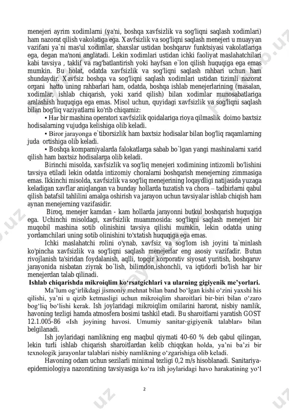 ri va qoidalari yotadi, ya’ni kishilar organizmini turli sharoit va muhitlarda qobiliyati va chidamlilik chegarasi aniqlanilib ishlab chiqrish joylarida muhitning mrk (me’yoriy ruxsat etilgan kontsentratsiya), mrm (me’yoriy ruxsat etilgan miqdor), mrd (me’yoriy ruxsat etilgan daraja)lari ishlab chiqilgan va joriy qilingan. bularning me’yoriy darajasini ta’minlab turish sog‘lom mehnat sharoitlariga kafolat beradi. amaldagi sanitariya me’yorlaridan sm 245-71 korxonalarni joylashishiga hamda ularning hududini rejalashtirish, ishlab chiqarish maqsadida qurilgan binolarga umumiy talablarni belgilaydi. korxonada sanitariya qoidalari xavfsizlik va sog'liqni saqlash menejeri mahsulot ishlab chiqarish menejeri, ma`lumotlarni tahlil qilish, xavfsizlik va sog'liqni saqlash jamoasi hamda uning boshqa barcha a'zolari ustidan nazoratga ega. bu kompaniyaning ish ta'rifi belgilangan majburiyatlari xavfsizligi va salomatligi uchun, maxsus xavfsizlik va sog'liqni saqlash menejeri bo'lishi uning etarlicha katta ekanligini ko'rsatadi. xavfsizlik va sog'liqni saqlash menejerining yana bir asosiy roli boshqarish masalasidir. hujjatlar bo`limi yoki uning xodimlarining qanday vakolatlari bor? chiziqli bunday korxonadagi boshqaruv tizimida xavfsizlik va sog'liqni saqlash 2 menejeri ayrim …
