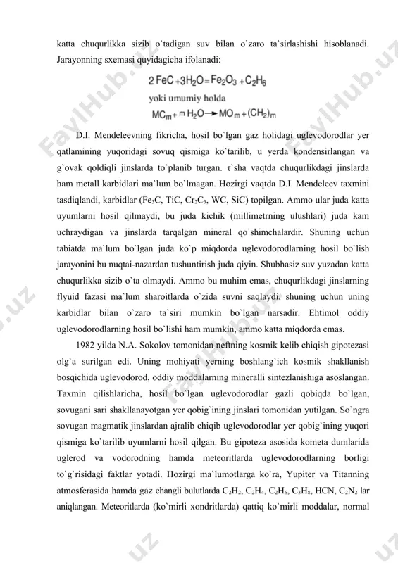 amda meteoritlarda uglevodorodlarning borligi to`g`risidagi faktlar yotadi. hozirgi ma`lumotlarga ko`ra, yupiter va titanning atmosferasida hamda gaz changli bulutlarda c2h2, c2h4, c2h6, c3h8, hcn, c2n2 lar aniqlangan. meteoritlarda (ko`mirli xondritlarda) qattiq ko`mirli moddalar, normal alkanlar, aminokislotalar aniqlangan, ammo ularning kelib chiqishi noma`lum. past konsentratsiyalar to`g`risidaga gap ketganda yerga tushganda meteoritlar ifloslanishdan mustasno emas. bundan tashqari, bir qator olimlar tomonidan meteoritlarda shaklli organik tuzilmalar aniqlangan, ular yerdagi qadimgi jinslarning oddiy bir hujayrali organizmlariga o`xshaydi. har holda yerning katta chuqurliklaridan mineral neftning kelib tushishini tushuntirishga meteoritlarda organik moddalarning borligi to`g`risidagi faktlar hech qanday aloqasi yo`q. xx asrning birinchi yarmida neftning mineralli kelib chiqish gipotezasiga qiziqish yo`qolgan edi. butun dunyoda neftni qidirish uning organik kelib chiqishi tushunchalardan kelib chiqqan edi. 1950 yildan boshlab mineralli gipotezaga qiziqish yana orta boshladi, bunga sabab organik konsentratsiyaning bir qator savollarida unchalik aniqlik yo`qligidadir, bu esa tanqidga olib keldi. a. kudryavsevning tushunchalari eng katta mashhurlikka ega bo`ldi. ular vaqt …