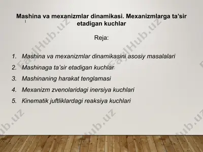 mashina va mexanizmlar dinamikasi. mexanizmlarga ta’sir etadigan kuchlar — PPTX