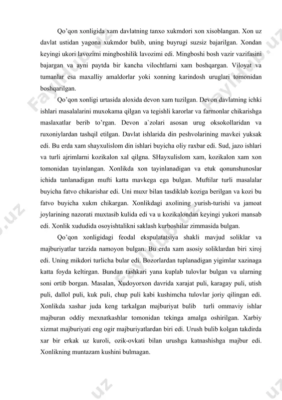 n. bundan tashkari yana kuplab tulovlar bulgan va ularning soni ortib borgan. masalan, xudoyorxon davrida xarajat puli, karagay puli, utish puli, dallol puli, kuk puli, chup puli kabi kushimcha tulovlar joriy qilingan edi. xonlikda xashar juda keng tarkalgan majburiyat bulib turli ommaviy ishlar majburan oddiy mexnatkashlar tomonidan tekinga amalga oshirilgan. xarbiy xizmat majburiyati eng ogir majburiyatlardan biri edi. urush bulib kolgan takdirda xar bir erkak uz kuroli, ozik-ovkati bilan urushga katnashishga majbur edi. xonlikning muntazam kushini bulmagan. xonlikda urug-kabilalar urtasida va kushin xonliklari bilan tez-tez bulib turadigan urushlar xalk boshiga ulkan musibatlar soladi. tobora ortib borgan zulm natijasida xonlik xududida bir necha bor kuzgalonlar kutarilgan. bundan kuzgalonlarning eng yirigi 1873-1876 yillardagi pulatxon kuzgolonidir. bu kuzgolonni bostirish baxonasida chor rossiyasi 1876 yilda qo’qon xonligini tugatadi. qo’qon xonligida maolrif, san`at va adabiyot ravnak topib rivojlangan. a d a b i yo t l a r: 1. ziyoev x.z. turkistonda rossiya tajovuzi va …