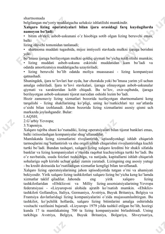 g rivojlandi. aqsh hukumati bu yutuqni to’g’ri qabul qilib, lizing mexanizmlarini tezlikda qayta ishlab chiqdi va uni rag’batlantirish uchun davlat dasturini qabul qildi. 1952 yilda san-frantsiskoda tuzilgan «united states leasing corparetion» - lizing operatsiyalari asosiy faoliyat turi bo’lib hisoblangan birinchi hissadorlik jamiyatidir. bu kompaniyaga genri shonfeld asos solgan. avvaliga u kompaniyani faqatgina bitta maxsus lizing bitimi uchun tuzdi. ammo, genri shonfeld lizing bitimini juda istiqbolli ekanligiga tushunib etdi va natijada «united states leasing corparetion» vujudga keldi. lizing operatsiyalari juda qisqa vaqt ichida aqsh chegarasidan chiqib, lizing biznesini rivojlantirishning asosiy tushunchasi hisoblanmish «xalqaro lizing operatsiyalari» yuzaga keldi. sungra, bunday lizing kompaniyalari boshqa mamlakatlarda o’zlarining bulimlarini ocha boshladilar. jahonda xalqaro lizing operatsiyalari keng ko’lamda rivojlangan bo’lsada, mamlakatimizda uning rivojlanishi mustaqillikdan so’ng keng tus oldi. hozirgi kunda o’zbekiston respublikasi moliya bozorida xorijiy kapital ishtirokida bir necha yirik qo’shma lizing kompaniyalari faoliyat yuritmoqda. 2. xalqaro lizing operatsiyalarining xalqaro moliya munosabatlarida tutgan o’rni xo’jalik aloqalari …