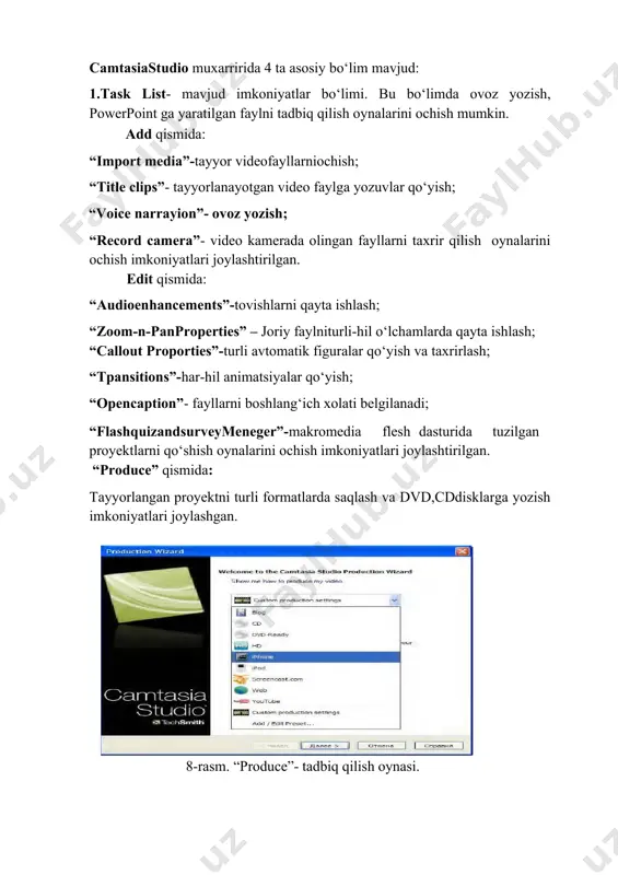 ta asosiy bo‘lim mavjud: 1.task list- mavjud imkoniyatlar bo‘limi. bu bo‘limda ovoz yozish, powerpoint ga yaratilgan faylni tadbiq qilish oynalarini ochish mumkin. add qismida: “import media”-tayyor videofayllarniochish; “title clips”- tayyorlanayotgan video faylga yozuvlar qo‘yish; “voice narrayion”- ovoz yozish; “record camera”- video kamerada olingan fayllarni taxrir qilish oynalarini ochish imkoniyatlari joylashtirilgan. edit qismida: “audioenhancements”-tovishlarni qayta ishlash; “zoom-n-panproperties” – joriy faylniturli-hil o‘lchamlarda qayta ishlash; “callout proporties”-turli avtomatik figuralar qo‘yish va taxrirlash; “tpansitions”-har-hil animatsiyalar qo‘yish; “opencaption”- fayllarni boshlang‘ich xolati belgilanadi; “flashquizandsurveymeneger”-makromedia flesh dasturida tuzilgan proyektlarni qo‘shish oynalarini ochish imkoniyatlari joylashtirilgan. “produce” qismida: tayyorlangan proyektni turli formatlarda saqlash va dvd,cddisklarga yozish imkoniyatlari joylashgan. 8-rasm. “produce”- tadbiq qilish oynasi. 2.“clip bin” 1-bo‘limda tanlangan imkoniyatlarni oynasini ko‘rsatish bo‘limi. “import media” 9-rasm. kliplar joylashadigan oyna. “title clips” 10-rasm. kliplarni tahrirlash oynasi. “voice narrayion” 11-rasm. ovozli ma’lumotlarni tahrirlash oynasi. “record camera” 12-rasm. harakatlarni videoga olish oynasi. “audio enhancements” 13-rasm. yozilgan ovozli yozuvlarni sozlash oynasi. “zoom-n-pan properties” 14-rasm. joriy …