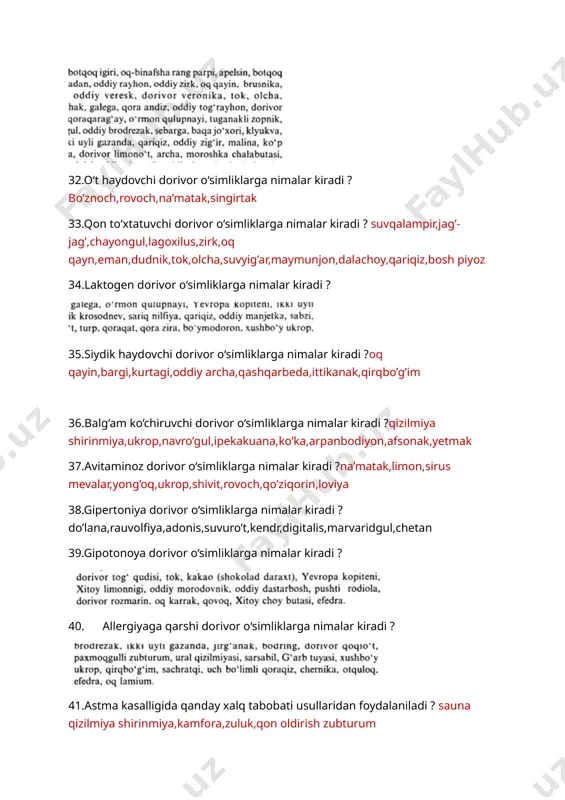 oydalaniladi?qizilmiya shirinmiya,kamfora,jenshen,na’matak 43.asab kasalliklarida qanday xalq tabobati usullaridan foydalaniladi? jenshen,exinopaks,moxlarsimon levzeya,shizandra,qizilcha 44.bosh og‘rig‘da qanday xalq tabobati usullaridan foydalaniladi? 45.ko‘krak qafasi og‘riqlarida qanday xalq tabobati usullaridan foydalaniladi? lavanda moyi,yalpiz moyi,rayhon moyi,zig’ir urug’i,kamfora eritmasi,xantal 46.qovurg‘alardagi og‘riqlarda qanday xalq tabobati usullaridan foydalaniladi?lavanda moyi,yalpiz moyi,rayhon moyi,zig’ir urug’i,kamfora eritmasi,xantal 47.oshqozondagi og‘riqlarda qanday xalq tabobati usullaridan foydalaniladi?bo’znoch,eman po’stlog’i,tog’jumrut,makkajo’xori popugi, momoqaymoq,zira,ravoch,otquloq 48.qorindagi og‘riqlarda qanday xalq tabobati usullaridan foydalaniladi?bo’znoch,eman po’stlog’i,tog’jumrut,makkajo’xori popugi, momoqaymoq,zira,ravoch,otquloq 49.bel og‘riqlarida qanday xalq tabobati usullaridan foydalaniladi? 50.dumg‘aza og‘riqlarida qanday xalq tabobati usullaridan foydalaniladi? 51.grijalarda qanday xalq tabobati usullaridan foydalaniladi? 52.bo‘g‘imlardagi og‘riqlarda qanday xalq tabobati usullaridan foydalaniladi? 53.qabziyatda qanday xalq tabobati usullaridan foydalaniladi? olma,sano 54.qusishda qanday xalq tabobati usullaridan foydalaniladi?suvqalampir,jag’-jag’,chayongul,lagoxilus 55.ich ketishida qanday xalq tabobati usullaridan foydalaniladi? qatiq,yantoq,anor po’stlog’i, 56.ayirish sistemasi kasalliklarida qanday xalq tabobati usullaridan foydalaniladi?oq qayin,bargi,kurtagi,oddiy archa,qashqarbeda,ittikanak,qirqbo’g’im 57.bosh aylanishida qanday xalq tabobati usullaridan foydalaniladi? 58.uyqusizlikda qanday xalq tabobati usullaridan foydalaniladi? 59.yara kasalliklarida qanday xalq tabobati usullaridan foydalaniladi?zubturum,moychechak,gulxayri,qoncho’p,igir,antis,fenxel,tillabosh,archa,ermon 60.nafas a’zolari kasalliklarida qanday xalq tabobati usullaridan …