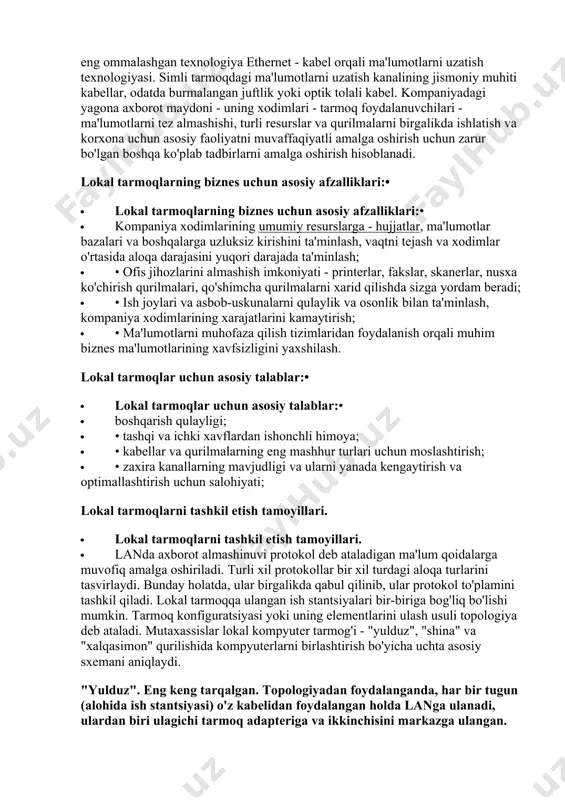 l texnologiyalar qo'llaniladi. hozirgi kunda eng ommalashgan texnologiya ethernet - kabel orqali ma'lumotlarni uzatish texnologiyasi. simli tarmoqdagi ma'lumotlarni uzatish kanalining jismoniy muhiti kabellar, odatda burmalangan juftlik yoki optik tolali kabel. kompaniyadagi yagona axborot maydoni - uning xodimlari - tarmoq foydalanuvchilari - ma'lumotlarni tez almashishi, turli resurslar va qurilmalarni birgalikda ishlatish va korxona uchun asosiy faoliyatni muvaffaqiyatli amalga oshirish uchun zarur bo'lgan boshqa ko'plab tadbirlarni amalga oshirish hisoblanadi. · lokal tarmoq (lan) - umumiy resurslarni taqsimlashga qodir bo'lgan bir-biriga ulangan kompyuterlar guruhi. ma'lumotlar paketlar shaklida uzatiladi va bu jarayonni nazorat qilish uchun turli xil texnologiyalar qo'llaniladi. hozirgi kunda eng ommalashgan texnologiya ethernet - kabel orqali ma'lumotlarni uzatish texnologiyasi. simli tarmoqdagi ma'lumotlarni uzatish kanalining jismoniy muhiti kabellar, odatda burmalangan juftlik yoki optik tolali kabel. kompaniyadagi yagona axborot maydoni - uning xodimlari - tarmoq foydalanuvchilari - ma'lumotlarni tez almashishi, turli resurslar va qurilmalarni birgalikda ishlatish va korxona uchun asosiy faoliyatni muvaffaqiyatli amalga oshirish …