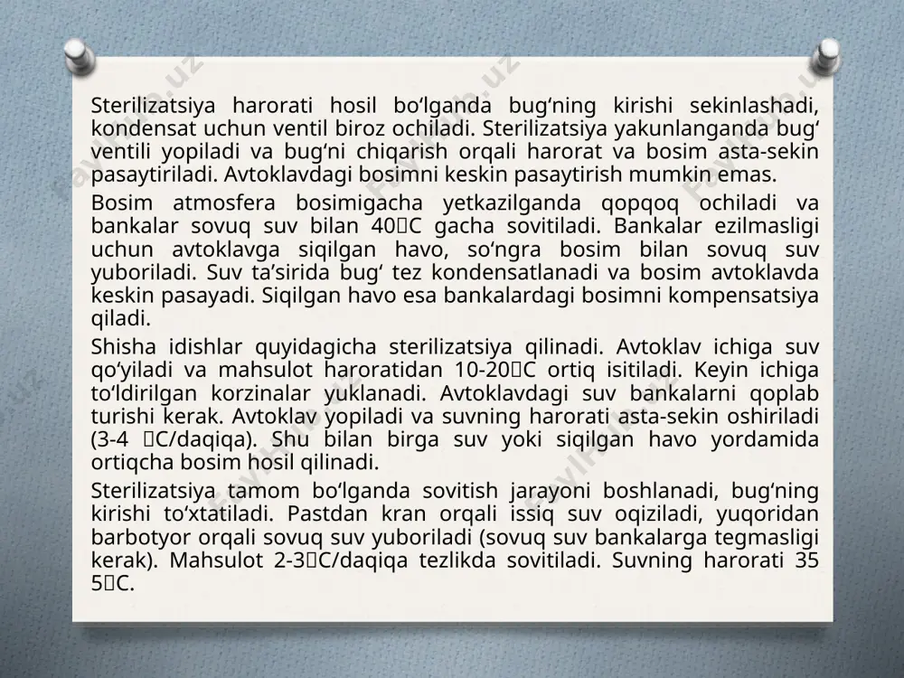 arga bo‘linadi. shisha idishlardagi mahsulotlar suvda sterilizatsiya qilinadi. tunuka idishlarni bug‘ va suv bilan sterilizatsiyalash mumkin. sterilizatsiya jarayonida idishlarning ichidagi bosim oshadi, natijada tunuka bankalar deformatsiyalanadi, shisha idishlarning qopqog‘i ochiladi. bunday hodisani oldini olish uchun avtoklavda suv yoki siqilgan havo yordamida ortiqcha bosim hosil qilinadi. e’tiboringiz uchun raxmat!!!