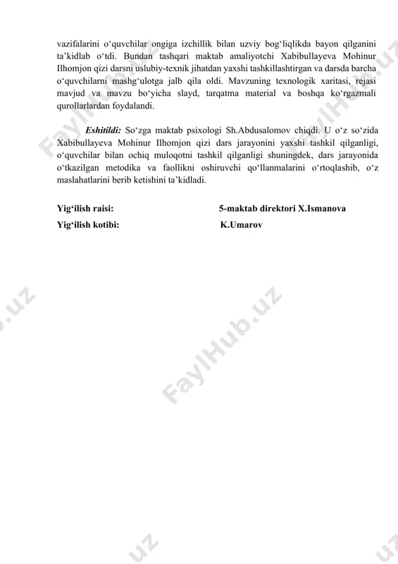 da bayon qilganini ta’kidlab o‘tdi. bundan tashqari maktab amaliyotchi xabibullayeva mohinur ilhomjon qizi darsni uslubiy-texnik jihatdan yaxshi tashkillashtirgan va darsda barcha o‘quvchilarni mashg‘ulotga jalb qila oldi. mavzuning texnologik xaritasi, rejasi mavjud va mavzu bo‘yicha slayd, tarqatma material va boshqa ko‘rgazmali qurollarlardan foydalandi. eshitildi: so‘zga maktab psixologi sh.abdusalomov chiqdi. u o‘z so‘zida xabibullayeva mohinur ilhomjon qizi dars jarayonini yaxshi tashkil qilganligi, o‘quvchilar bilan ochiq muloqotni tashkil qilganligi shuningdek, dars jarayonida o‘tkazilgan metodika va faollikni oshiruvchi qo‘llanmalarini o‘rtoqlashib, o‘z maslahatlarini berib ketishini ta’kidladi. yig‘ilish raisi: 5-maktab direktori x.ismanova yig‘ilish kotibi: k.umarov /docprops/thumbnail.emf andijon davlat universiteti sirtqi biologiya yo‘nalishi 5-bosqich 505-guruh talabasi xabibullayeva mohinur ilhomjon qizi tomonidan o‘tkazilgan ochiq dars bayonnomasi andijon viloyati, andijon tumani ___________202_ yil. qatnashdilar: andijon viloyati, andijon tumani mmtb ga qarashli 5-umumiy o‘rta ta’lim maktabi direktori x.ismanova biologiya fani o‘qituvchisi u.ermatova maktab psixologi sh.abdusalomovlar k u n t a r t i b i: 1. andijon davlat universiteti sirtqi …