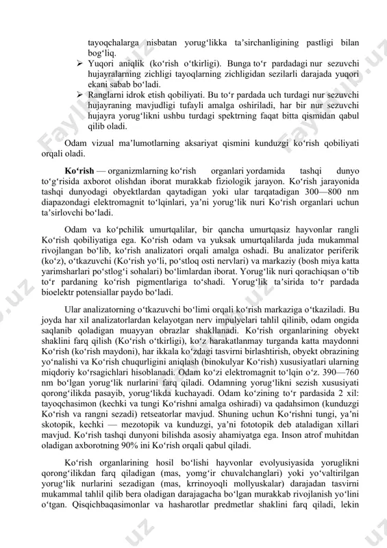bunga toʻr pardadagi nur sezuvchi hujayralarning zichligi tayoqlarning zichligidan sezilarli darajada yuqori ekani sabab boʻladi. · ranglarni idrok etish qobiliyati. bu toʻr pardada uch turdagi nur sezuvchi hujayraning mavjudligi tufayli amalga oshiriladi, har bir nur sezuvchi hujayra yorugʻlikni ushbu turdagi spektrning faqat bitta qismidan qabul qilib oladi. odam vizual maʼlumotlarning aksariyat qismini kunduzgi koʻrish qobiliyati orqali oladi. koʻrish — organizmlarning koʻrish organlari yordamida tashqi dunyo toʻgʻrisida axborot olishdan iborat murakkab fiziologik jarayon. koʻrish jarayonida tashqi dunyodagi obyektlardan qaytadigan yoki ular tarqatadigan 300—800 nm diapazondagi elektromagnit toʻlqinlari, yaʼni yorugʻlik nuri koʻrish organlari uchun taʼsirlovchi boʻladi. odam va koʻpchilik umurtqalilar, bir qancha umurtqasiz hayvonlar rangli koʻrish qobiliyatiga ega. koʻrish odam va yuksak umurtqalilarda juda mukammal rivojlangan boʻlib, koʻrish analizatori orqali amalga oshadi. bu analizator periferik (koʻz), oʻtkazuvchi (koʻrish yoʻli, poʻstloq osti nervlari) va markaziy (bosh miya katta yarimsharlari poʻstlogʻi sohalari) boʻlimlardan iborat. yorugʻlik nuri qorachiqsan oʻtib toʻr pardaning koʻrish pigmentlariga toʻshadi. yorugʻlik …