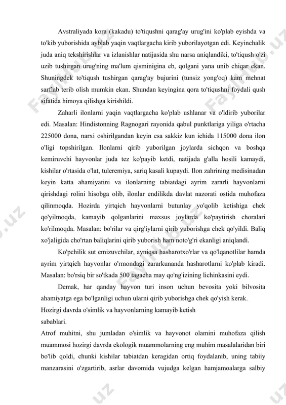 g'ri ekanligi aniqlandi. ko'pchilik sut emizuvchilar, ayniqsa hasharotxo'rlar va qo'lqanotlilar hamda ayrim yirtqich hayvonlar o'rmondagi zararkunanda hasharotlarni ko'plab kiradi. masalan: bo'rsiq bir so'tkada 500 tagacha may qo'ng'izining lichinkasini eydi. demak, har qanday hayvon turi inson uchun bevosita yoki bilvosita ahamiyatga ega bo'lganligi uchun ularni qirib yuborishga chek qo'yish kerak. hozirgi davrda o'simlik va hayvonlarning kamayib ketish sabablari. atrof muhitni, shu jumladan o'simlik va hayvonot olamini muhofaza qilish muammosi hozirgi davrda ekologik muammolarning eng muhim masalalaridan biri bo'lib qoldi, chunki kishilar tabiatdan keragidan ortiq foydalanib, uning tabiiy manzarasini o'zgartirib, asrlar davomida vujudga kelgan hamjamoalarga salbiy ta'sir ko'rsatmoqda. natijada o'simlik va hayvon turlarining ko'plab yo'qolib ketish xavfi tug'ilmoqda. o'simlik va hayvon turlarining bunday yo'qolib ketishi inson uchun tiklab bo'lmaydigan salbiy oqibatlarga sabab bo'lishi mumkin. dunyo okeani dengiz hayvonlariga nihoyatda boy muhitdir. akademik v.g.bogorovning ma'lumotlariga ko'ra dunyo okeani suvlaridagi baliqlarining umumiy massasi 1 mlrd. tonna, okeandagi barcha biomassa (plankton, suv o'tlar va boshqalar) …