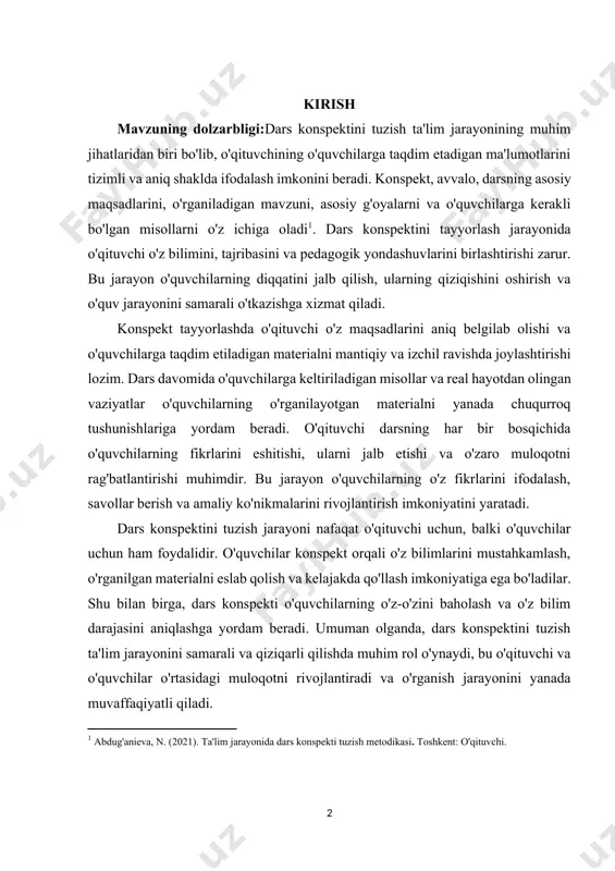 spektini tuzish jarayoni nafaqat o'qituvchi uchun, balki o'quvchilar uchun ham foydalidir. o'quvchilar konspekt orqali o'z bilimlarini mustahkamlash, o'rganilgan materialni eslab qolish va kelajakda qo'llash imkoniyatiga ega bo'ladilar. shu bilan birga, dars konspekti o'quvchilarning o'z-o'zini baholash va o'z bilim darajasini aniqlashga yordam beradi. umuman olganda, dars konspektini tuzish ta'lim jarayonini samarali va qiziqarli qilishda muhim rol o'ynaydi, bu o'qituvchi va o'quvchilar o'rtasidagi muloqotni rivojlantiradi va o'rganish jarayonini yanada muvaffaqiyatli qiladi. kurs ishining maqsadi: dars konspektini tuzishning maqsadi ta'lim jarayonini samarali va tizimli ravishda tashkil etishdir. konspekt, avvalo, o'qituvchining dars davomida o'quvchilarga taqdim etadigan ma'lumotlarni aniq va tushunarli shaklda ifodalash imkoniyatini beradi. bu o'quvchilarning mavzuni yaxshiroq tushunishlariga va o'zlashtirishlariga yordam beradi. dars konspekti tayyorlash jarayonida o'qituvchi o'z maqsadlarini aniq belgilab olishi, o'rganiladigan materialni mantiqiy ravishda joylashtirishi va darsni rejalashtirishi lozim. kurs ishining vazifasi: dars konspektini tuzish vazifasi ta'lim jarayonini samarali tashkil etish va o'quvchilarning bilimlarini tizimli ravishda o'zlashtirishga qaratilgan. ushbu vazifa doirasida …