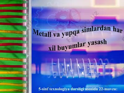 metall va yupqa simlardan har xil buyumlar yasash 5-sinf — PPT