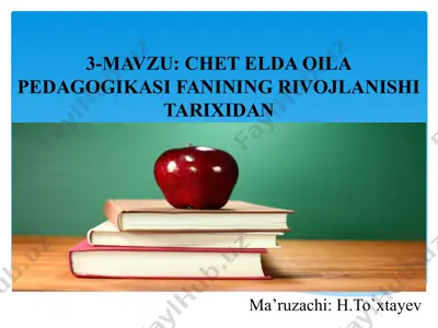chet elda oila pedagogikasi fanining rivojlanishi tarixi — PPT