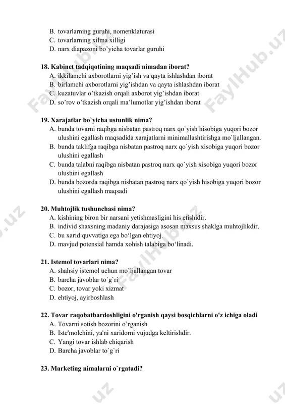 ng siyosatini olib borish, tovar siyosati, narx siyosati d. taqsimot siyosati, siljitish siyosati, yuksalish 24. marketing soʻzini tarjimasi qanday? a. market soʻzi – bozor, ing – faol, faoliyat, harakat b. market soʻzi – bozor, ing – egallab olish c. market soʻzi – bozor, ing – yagona bo`lish d. market soʻzi – bozor, ing – raqobat 25. taniqli yevropalik marketolog jan-jak lamben esa marketingga shunday ta'rif beradi: a. «marketing tashkilotlar va kishilarni hohish va ehtiyojini tovarlar va xizmatlarni erkin raqobatli ayirboshlashni ta'minlash yoʻli orqali qondirishga yoʻnaltirilgan ijtimoiy jarayondir» b. «marketing – bu bozorni oʻrganish va tartibga solish, boshqarish tizimidir» c. «marketing – bu bozorni oʻrganish va tanho sotish, ishlab chiqarishni yaxshi yo`lga qo`yish» d. «marketing – bu bozorni oʻrganish va tartibga solish, tovar assortimentini ko`paytirish» 26. marketing konsepsiyasini ishlab chiqish qanday bosqichlarni qamrab oladi? a. barcha javoblar to`g`ri b. ichki va tashqi muhit strategik tahlilini amalga oshirish c. marketing faoliyati va …