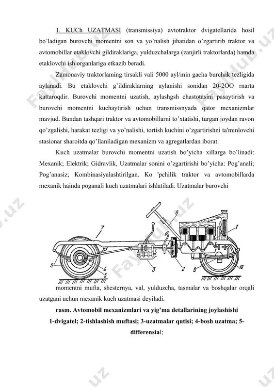 hkil topgan. avtomobillarniig kuch uzatmalari g’ildirakli traktorlar kuch uzatmalari singari bo’ladi. ular tishlashish muftasi, uzatmalar qutisi, kardan uzatma, asosiy uzatma, differensial va yarim o 'qlardan iborat bo 'ladi. tishlash muftasi. tishlash muftasining asosiy vazifasi traktor va avtomobillarni o’rnidan ravon qo’zg’otish uchun dvigatelning kuch iizatmasi bilan biriktirish, uzatmalar sonini o’zgartirishda qisqa muddatga ajratish hamda qisqa vaqtga to’xtashni ta'minlash uchun xizmat qiladi. tishlash muftalari kuch uzatmalarinig detallarini burovchi moment keskin o’zgarganda sinishdan saqlaydi. har qanday mufta etaklovchi va etaklanuvchi qismlari, boshqarish mexanizmlari va korpusdan iborat. ko’pchilik traktor va avtomobillarda mexanik turdagi friksion tishlashish muftalari keng qo’llaniladi. tishlashish muftalari etaklanuvchi disklar soniga qarab bir, ikki va ko’p diskali: ishqalanib ishlashi bo’yicha quruq va ho'1: boshqarish mexanizmi mutassil va muvaqqat qo’shilgan energiya oqimini uzatish bo’yicha bir va ikki oqimli: yuritmaning turiga qarab mexanik, pnevmatik, vakuumli va elektrikli bo’ladi. rasm bir diskli friksion tishlashish muftasi. 1- maxovik (yetaklovchi disk); 2-yetaklanuvchi disk; 3- siquvchi disk; 4- …