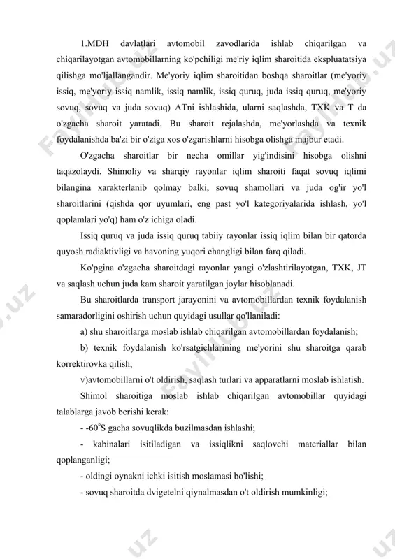 bilan farq qiladi. ko'pgina o'zgacha sharoitdagi rayonlar yangi o'zlashtirilayotgan, txk, jt va saqlash uchun juda kam sharoit yaratilgan joylar hisoblanadi. bu sharoitlarda transport jarayonini va avtomobillardan texnik foydalanish samaradorligini oshirish uchun quyidagi usullar qo'llaniladi: a) shu sharoitlarga moslab ishlab chiqarilgan avtomobillardan foydalanish; b) texnik foydalanish ko'rsatgichlarining me'yorini shu sharoitga qarab korrektirovka qilish; v)avtomobillarni o't oldirish, saqlash turlari va apparatlarni moslab ishlatish. shimol sharoitiga moslab ishlab chiqarilgan avtomobillar quyidagi talablarga javob berishi kerak: - -60(s gacha sovuqlikda buzilmasdan ishlashi; - kabinalari isitiladigan va issiqlikni saqlovchi materiallar bilan qoplanganligi; - oldingi oynakni ichki isitish moslamasi bo'lishi; - sovuq sharoitda dvigetelni qiynalmasdan o't oldirish mumkinligi; - sovuqqa chidamli shinalar, rezina-texnik maxsulotlar va detallar bilan ta'minlanganligi; - sovuq iqlim sharoitida maxsus yonilg'i, moylovchi yog'lar va boshqa suyuqliklar ishlatilishi kerak. issiq iqlim sharoitiga moslab ishlab chiqilgan avtomobillar uz-luksiz yopiq sovutish tizimiga ega bo'lishi kerak. bu tizim o'z navbatida sovutish suyuqligini parlanib ketishidan saqlaydi, hamda moy …