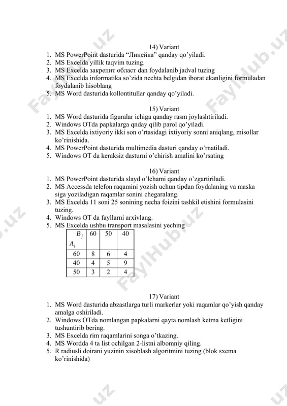 igini tushuntirib bering. 3. ms excelda rim raqamlarini songa o’tkazing. 4. ms wordda 4 ta list ochilgan 2-listni albomniy qiling. 5. r radiusli doirani yuzinin xisoblash algoritmini tuzing (blok sxema ko’rinishida) 18) variant 1. ms powerpoint dasturida slayd o’lchami qanday o’zgartiriladi. 2. ms accessda ikkita jadvalni bir biriga bog’lang. 3. ms excelda закрепит област dan foydalanib jadval tuzing. 4. ms word dasturida yozilgan ma’lumotlarni bosh harf qilish qanday amal bajaramiz. 5. windows otda yangi ms powerpoint dasturi qanday ketma-ketlikda ochiladi. 19) variant 1. ms worda “подложка” qo’yish qanday amalga oshiriladi. 2. windows otda papkalarga qnday qilib parol qo’yiladi. 3. ms word dasturida figuralar o’lchami qanday o’zgartiriladi. 4. ms excelda bo’lish amali orqali qoldiqni aniqlang 5. ms powerpoint dasturida video qanday joylashtiriladi 20) variant 1. ms powerpoint dasturida so’zlarni wortart qilish qanday amalga oshiriladi. 2. ms excelda закрепит област dan foydalanib jadval tuzing. 3. ms accessda telefon raqamini yozish uchun tipdan …