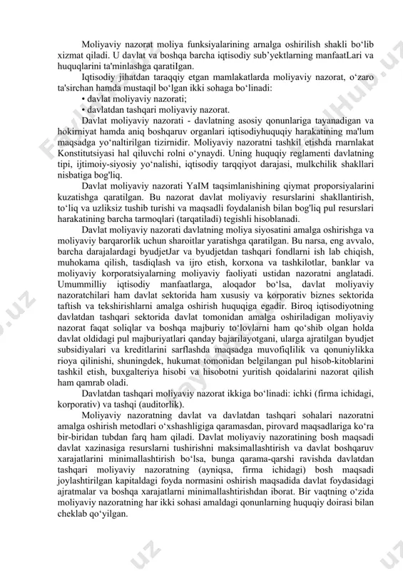 ob’yekti pul munosabatlari hisoblanadi. moiiyaviy nazoratning predmeti quyidagi moliyaviy ko‘rsatkichlardan iborat: • turii darajadagi byudjetlarning darornadlari va xarajatlari; • soliq to‘lovlarining hajmlari; • xo‘jalik yurituvchi sub’yektlarning darornadlari; • xo‘jalik yurituvchi sub’yektlarning rnuomala xarajatlari; • tannarx va foyda; • uy xo‘jaliklarining daromadlari va xarajatlari; • va boshqalar. moliyaviy nazorat predmeti bo‘lgan yuqoridagi ko‘satkichlarning ko‘plari hisobli ko‘rsatkichlar jurnlasiga kiradi, va bu narsa, o‘z navbatida, ular arnaldagi qonuniy hujjatlarga qay darajada muvofiq, to‘g'ri va ishonchli ekanligini tekshirishni taqozo etadi. moliyaviy nazorat moliya funksiyalarining arnalga oshirilish shakli bo‘lib xizmat qiladi. u davlat va boshqa barcha iqtisodiy sub’yektlarning manfaatlari va huquqlarini ta'minlashga qaratiigan. iqtisodiy jihatdan taraqqiy etgan mamlakatlarda moliyaviy nazorat, o‘zaro ta'sirchan hamda mustaqil bo‘lgan ikki sohaga bo‘linadi: • davlat moliyaviy nazorati; • davlatdan tashqari moliyaviy nazorat. davlat moliyaviy nazorati - davlatning asosiy qonunlariga tayanadigan va hokirniyat hamda aniq boshqaruv organlari iqtisodiyhuquqiy harakatining ma'lum maqsadga yo‘naltirilgan tizirnidir. moliyaviy nazoratni tashkil etishda rnarnlakat konstitutsiyasi hal qiluvchi …