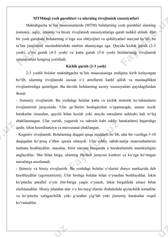ilar. - nutq rivojlanishi: bolalarning so‘z boyligi cheklangan bo‘lib, odatda 200-300 so‘z atrofida bo‘ladi. ular oddiy jumlalar bilan gaplashadilar, ko‘pincha ikki-uch so‘zli iboralar ishlatadilar. tushunish qobiliyati gapirish qobiliyatidan yuqori bo‘ladi. ushbu xususiyatlar ta’lim jarayonida oddiy va qiziqarli mashg‘ulotlarni tashkil qilishni talab qiladi. masalan, bolalarga katta o‘lchamdagi materiallar bilan ishlash, qisqa muddatli va faol mashg‘ulotlar taklif qilish muhimdir. o‘rta guruh (4-5 yosh) 4-5 yoshli bolalar o‘zlarining mustaqillik va ijodiy qobiliyatlarini yanada rivojlantiradilar. ularning rivojlanish xususiyatlari quyidagicha: - jismoniy rivojlanish: bu davrda bolalarning katta va kichik motorik ko‘nikmalari sezilarli darajada yaxshilanadi. ular qaychi bilan oddiy shakllarni kesish, qalam bilan chizish yoki chiziqlarni bo‘yash kabi vazifalarni bajarishga qodir. harakatlarida muvozanat va koordinatsiya yaxshilanadi, bu esa murakkabroq jismoniy faoliyatlarga imkon beradi. - kognitiv rivojlanish: bolalarning diqqat doirasi kengayadi, ular 15-20 daqiqa davomida bir mashg‘ulotga e’tibor qarata oladilar. ular oddiy muammolarni hal qilishni, masalan, mos keluvchi shakllarni topish yoki soddalashtirilgan jumboqlarni yig‘ishni o‘rganadilar. xotira va …
