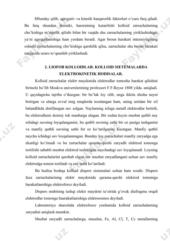 . dispers faza zarrachalarining elektr maydonida qarama-qarshi elektrod tomoniga harakatlanishiga elektroforez deyiladi. dispers muhining tashqi elektr maydoni ta‘sirida g’ovak diafrag​ma orqali elektrodlar tomonga haarakatlanishiga elektroosmos deyiladi. laboratoriya sharoitida elektroforez yordamida kolloid zarrachalarning zaryadini aniqlash mumkin. musbat zaryadli zarrachalarga, masalan, fe, al, cl, t, cc metallarning gidroksidlari, asosli buyoqlar, kislotali muhitdagi oksidlar kiradi. ai, ag, pb, sb, ci metallarning zollari, as, cd, sb, pb metallarning sulfidlari, oltingugurt, silikat kislota, kislotali buyoqlar, sovun, kraxmal, gumus, latekslar, tuproq kolloidlari manfiy zaryadli kolloidlarga misol bo’la oladi. kolloidlarning elektr xossalarini o’rganish katta nazariy ahamiyatga ega bo’lib, u kolloidlarning strukturasini va xossalarini bo’lishning amaliy ahamiyati ham katta. elektroforez neftni suvsizlantirishda, chinni, sopol ishlab chiqarish sanoatida, suspenziya va keramik massa tayyorlashda, radiolampalar uchun aktivlantirilgan katodlar yasashda, latekslardan rezina buyumlar olishda ishlatilada. elektroosmos usuli torfii va yog’ochni quritishda qo’llaniladi. elektrooomos qishloq xo’jaligida ham qo’llaniladi. 7.3. qo’sh elektr qavat. har xil jinsli dispers sistemalarda fazalar chegarasida qo’sh elektr qavat …