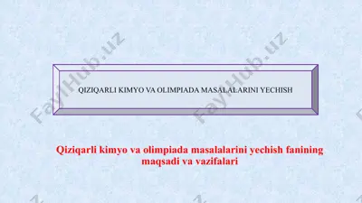 qiziqarli kimyo va olimpiada masalalarini yechish fanining maqsadi va vazifalari — PPTX