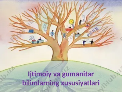 ijtimoiy va gumanitar bilimlarning xususiyatlari — PPTX