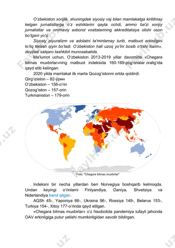 beri norvegiya boshqarib kelmoqda. undan keyingi o‘rinlarni finlyandiya, daniya, shvetsiya va niderlandiya band qilgan. aqsh 45-, yaponiya 66-, ukraina 96-, rossiya 149-, belarus 153-, turkiya 154-, xitoy 177-o‘rinda qayd etilgan. «chegara bilmas muxbirlar» o‘z hisobotida pandemiya tufayli jahonda oav erkinligiga putur yetishi mumkinligidan xavotir bildirgan. eslatib o‘tamiz, mart oyida freedom house xalqaro nodavlat tashkiloti ham jahon mamlakatlaridagi erkinlikka oid yillik hisobotini e'lon qilgan, unda o‘zbekiston erkinlik darajasi eng quyi davlatlar qatorida ko‘rsatilgan edi. манба: https://kun.uz/uz/news/2020/04/21/matbuot-erkinligi-indeksi-ozbekiston-156-orinda image1.jpeg image2.png