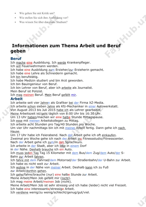 eine arbeit/mein job gefällt mir (nicht). ich mag meine arbeit/meinen job (nicht). meine arbeit/mein job ist sehr stressig und ich habe (leider) nicht viel freizeit. ich habe eine interessante/stressige arbeit. ich verdiene wenig/zu wenig/schlecht/genug/gut/viel. ich verdiene ungefähr 1.300 euro netto. jetzt bin ich rentner/rentnerin, aber früher habe ich als fotograf/fotografin gearbeitet. ich bin schon sieben monate arbeitslos. ich bin seit einem jahr/seit drei jahren/seit dem sommer/seit januar 2016 arbeitslos. ich habe keine arbeit/keinen job. ich suche seit einem halben jahr (eine) arbeit/einen job. seit einem monat suche ich eine arbeitsstelle. vor vier monaten habe ich einen neuen job/eine neue arbeitsstelle gefunden. ich lerne deutsch, weil ich es für meine arbeit brauche. ich möchte in deutschland/in österreich/in der schweiz arbeiten, deshalb lerne ich deutsch. auf der arbeit trage ich andere kleidung/klamotten als in meiner freizeit. auf der arbeit trage ich elegante kleidung/eine uniform. für die arbeit muss ich mich elegant kleiden/anziehen. …