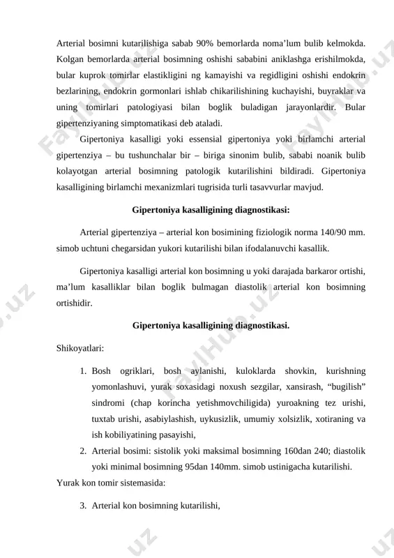 ofiyasi. ular uz ichiga kuyidagilarni oladi: oliy nerv faoligining stressli dizadaptatsiyasi, ovkat bilan ortik mikdorda tuz kilish natijasida, irsiy moyillikka boglik bulgan xolda organizmda natriy va suvning ushlanib kolishi, renin- angiotenzin – aldosteron sistemasi faolligining oshishi va xakozo. arterial bosim kutarilishining birlamchi mexanizmlariga xar kanday sabab bulmasin, baribir 2ta asosiy parametrlar bilan ajratiladi: bular yurakning kon xaydash xususiyati va tomirning karshiligi. bularning uzgarishi gipertoniya kasalligining gemodinamik asosini tashkil etadi. butun dunyo soglikni saklash tashkiloti (voz) tasnifiga kura gipertoniya kasalligining 3ta boskichi tafovut kilinadi. 1 – boskich: organlarda xech kanday shikastlanishlar kurinmaydi. 2 – boskich: organlarda shikastlanish belgilari paydo buladi. 3 – boskich: gipertenziya omillarining ta’siri natijasida turli organlarning shikastlanishi kuzatiladi. kasallikning dastlabki davrlarida nevrotik buzilishlar kuzatiladi. kasalni umumiy tekshirganda odatda kasallikning 1 – boskichda xech kanday kasallik alomatlari sezilmaydi. yurak soxasi palpatsiya kilinganda yurak uchi turtkisi kuchli va chapga siljigan buladi. perkussiyada yurak chegaralarini chapga kengaygani va aortal konfiguratsiya aniklanadi. …