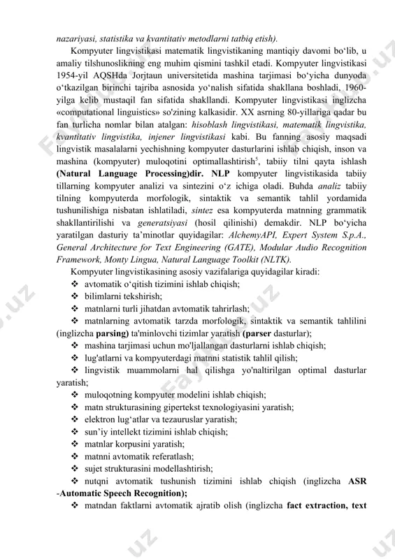atika haqidagi qarashlari bevosita matematik lingvistikaning alohida yo'nalish sifatida yuzaga kelishiga sabab bo'lgan.[footnoteref:1] mana shunday qarashlar ta'sirida matematik lingvistika fani shakllandi. matematik lingvistika - bu tabiiy tillarning matematik modellarini (bunday formallashgan til metatil deb ataladi) ishlab chiqish, xususan, sun'iy tillarni yaratish algoritmini tuzish bilan shug'ullanuvchi fandir. matematik lingvistika oldida turuvchi eng muhim masalalar quyidagilardir: [1: jurafsky d., martin j.h. speech and language processing. - new jersey, 2000.] · tilning aksiomatik nazariyasini ishlab chiqish; · formal grammatika yaratish; · tillarning matematik modellarini ishlab chiqish. har bir fanning o'z maqsad va vazifalari bo'ladi. matematik lingvistika fanining asosiy maqsadi tabiiy tillarning matematik modelini ishlab chiqishdir. ushbu maqsadga erishish uchun fan o'z oldiga quyidagi vazifalarni qo'yadi: · tabiiy va sun'iy tillarning formal modellari algoritmini ishlab chiqish; · lisoniy hodisalarni matematik parametrlarda baholash; · til hodisalarini matematik metodlar yordamida tahlil qilish (ehtimollar nazariyasi, statistika va kvantitativ metodlarni tatbiq etish). kompyuter lingvistikasi matematik lingvistikaning mantiqiy davomi …