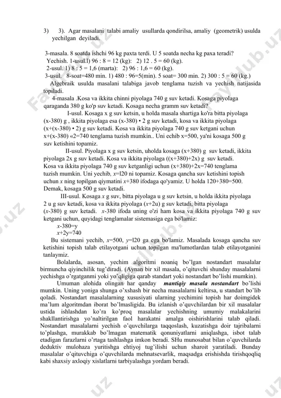 va izlangan iiymatni topish uchun zarur bo'lgan arifmetik amallarni krllay bilishdir. bir amal bilan yechiladigan sodda arifmetik masalalar, umuman ikkita formula bilan ifodalanadi: a = b + c va a = b • c. shuning uchun sodda masala yechishda quyidagilarni bilish yetarli: l)a = b + c va a = b*c ko'rinishda ifodalash; 2) qaysi miqdorni noma'lumligini aniqlash (qo'shiluvchi, yig’indi, ko'paytma, ko'paytuvchi); 3) mos amalni tanlash. masala shartini matematik tilga o'tkazish nima?. bir qarashda yechishi amaliy jihatidan bir xil, lekin umuman boshqa masalalarni qarash mumkin. masalan, likopchada ~ 3 ta olma, 4 ta anor, va 2 ta nok bor bo'lsa, mevalarning umumiy soni qanday topiladi? albatta 3+4 + 2 = 9. shuningdek dars jadvalidagi bugun rtiladigan ikki soat chet tili, va jismoniy tarbiya bo'lsa 2 +2+ 1= 5 tenglikni yozamiz. har ikkala holat uchun matematik modeldan foydalandik. ya'ni olma, anor, noklarni va matematika, chet tili, fizkulturalarni qo'shmasdan natural sonlarni qo'shdik. …