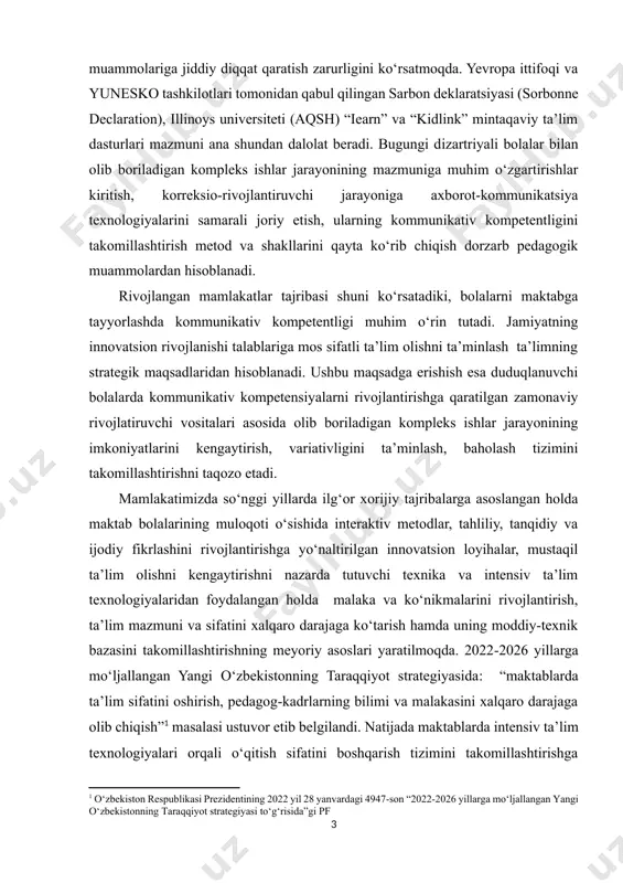 munikativ kompetentligini takomillashtirish metod va shakllarini qayta ko‘rib chiqish dorzarb pedagogik muammolardan hisoblanadi. rivojlangan mamlakatlar tajribasi shuni ko‘rsatadiki, bolalarni maktabga tayyorlashda kommunikativ kompetentligi muhim o‘rin tutadi. jamiyatning innovatsion rivojlanishi talablariga mos sifatli ta’lim olishni ta’minlash ta’limning strategik maqsadlaridan hisoblanadi. ushbu maqsadga erishish esa duduqlanuvchi bolalarda kommunikativ kompetensiyalarni rivojlantirishga qaratilgan zamonaviy rivojlatiruvchi vositalari asosida olib boriladigan kompleks ishlar jarayonining imkoniyatlarini kengaytirish, variativligini ta’minlash, baholash tizimini takomillashtirishni taqozo etadi. mamlakatimizda so‘nggi yillarda ilg‘or xorijiy tajribalarga asoslangan holda maktab bolalarining muloqoti o‘sishida interaktiv metodlar, tahliliy, tanqidiy va ijodiy fikrlashini rivojlantirishga yo‘naltirilgan innovatsion loyihalar, mustaqil ta’lim olishni kengaytirishni nazarda tutuvchi texnika va intensiv ta’lim texnologiyalaridan foydalangan holda malaka va ko‘nikmalarini rivojlantirish, ta’lim mazmuni va sifatini xalqaro darajaga ko‘tarish hamda uning moddiy-texnik bazasini takomillashtirishning meyoriy asoslari yaratilmoqda. 2022-2026 yillarga mo‘ljallangan yangi o‘zbekistonning taraqqiyot strategiyasida: “maktablarda ta’lim sifatini oshirish, pedagog-kadrlarning bilimi va malakasini xalqaro darajaga olib chiqish”[footnoteref:1] masalasi ustuvor etib belgilandi. natijada maktablarda intensiv ta’lim texnologiyalari …