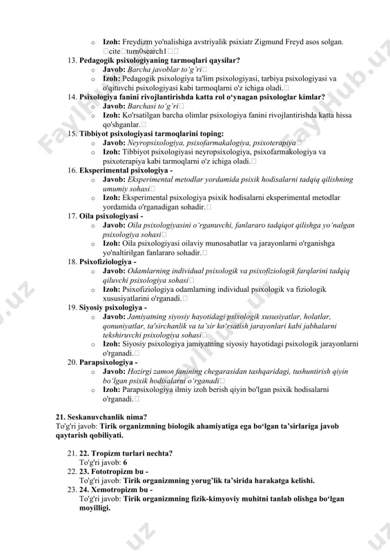 dlarining ilmiy asoslari qachon kim tomonidan ishlab chiqilgan? · javob: 1910 yilda rus psixologi a.f.lazurskiy tomonidan · izoh: tabiiy tajriba metodlarining ilmiy asoslari 1910 yilda rus psixologi a.f.lazurskiy tomonidan ishlab chiqilgan. 10. psixologiya fanining yordamchi metodlarini toping: · javob: barcha javoblar to‘g’ri · izoh: psixologiyada suhbat, so‘rovnoma, test, sosiometriya, faoliyat natijalarini tahlil qilish kabi yordamchi metodlar qo'llaniladi. 11. "bixeviorizm" nima? · javob: ingliz tilida "xulq-atvor" degan ma'noni bildiradi · izoh: "bixeviorizm" atamasi inglizcha "behavior" so'zidan olingan bo'lib, "xulq-atvor" degan ma'noni anglatadi. bu psixologiya yo'nalishi inson va hayvonlarning xulq-atvorini o'rganishga qaratilgan. citeturn0search0 12. freydizm yo‘nalishiga asos solgan olim kim? · javob: venalik psixiatr z.freyd · izoh: freydizm yo'nalishiga avstriyalik psixiatr zigmund freyd asos solgan. citeturn0search1 13. pedagogik psixologiyaning tarmoqlari qaysilar? · javob: barcha javoblar to‘g’ri · izoh: pedagogik psixologiya ta'lim psixologiyasi, tarbiya psixologiyasi va o'qituvchi psixologiyasi kabi tarmoqlarni o'z ichiga oladi. 14. psixologiya fanini rivojlantirishda katta rol o‘ynagan psixologlar kimlar? · …