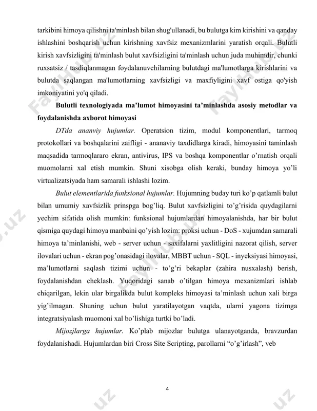 n: funksional hujumlardan himoyalanishda, har bir bulut qismiga quydagi himoya manbaini qo’yish lozim: proksi uchun - dos - xujumdan samarali himoya ta’minlanishi, web - server uchun - saxifalarni yaxlitligini nazorat qilish, server ilovalari uchun - ekran pog’onasidagi ilovalar, mbbt uchun - sql - inyeksiyasi himoyasi, ma’lumotlarni saqlash tizimi uchun - to’g’ri bekaplar (zahira nusxalash) berish, foydalanishdan cheklash. yuqoridagi sanab o’tilgan himoya mexanizmlari ishlab chiqarilgan, lekin ular birgalikda bulut kompleks himoyasi ta’minlash uchun xali birga yig’ilmagan. shuning uchun bulut yaratilayotgan vaqtda, ularni yagona tizimga integratsiyalash muomoni xal bo’lishiga turtki bo’ladi. mijozjlarga hujumlar. ko’plab mijozlar bulutga ulanayotganda, bravzurdan foydalanishadi. hujumlardan biri cross site scripting, parollarni “o’g’irlash”, veb - sesiyalarni ushlab qolish va boshqalar. bunday xujumdan yagona to’g’ri va himoya aniq autetifikatsiya va bog’lanishdagi shifrlash (ssl) bilan o’zaro autetifikatsiya. ammo bunday usul himoyasi bulut yaratuvchilariga juda ham noqulay va ko’p vaqt talab qiladi. gipervizorga hujumlar. gipervizor virtual tizimlar uchun kalit elementlaridan biri xisoblanadi. …