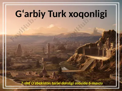 g‘arbiy turk xoqonligi. 7 - sinf — PPTX