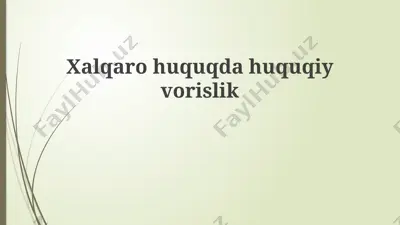 xalqaro huquqda davlatlarning vorisligi — PPTX
