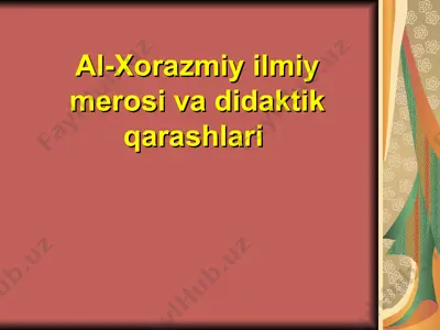 al-xorazmiy ilmiy merosi va didaktik qarashlari — PPT