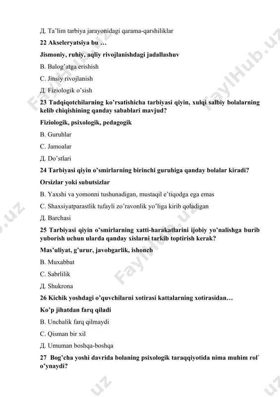nish uyqu, o’ynash, jixozlarga 49. yosh davrlari pedagogik psixologiyasida “kamolot bo’sag’asi” davri qaysi davrlarga to’g’ri keladi? 15-18 yoshlardagi ilk o’spirinlar 3-7 yoshdagi maktabgacha yoshi 12-14 yoshlar o’smirlik davriga 7-14 yoshgacha 50. prepubertat nima? balog’atga yetish davr balog’atga yetishdan oldingi davr balog’atga yetishdan keyingi davri qarilik davri 51. yosh davrlari psixologiyasi fanining amaliy vazifasiga nimalar kiradi? shaxsni kamol toptirish bolalar psixologiyasini o’rganish. o’smirlar psixologiyasini o’rganish. inson shaxsi psixologik xususiyatlarining tarkib topish qonuniyatlarini ta’lim-tarbiyaga tadbiq etish. 52. yosh davrlari psixologiyasi fanining nazariy vazifalari nimalardan iborat? shaxsning kamol topish qonuniyatlarini o’rganish turli yosh davrdagi odamlarda namoyon bo’ladigan psixik faoliyatning xususiyatlarini o’rganish. pedagogik psixologik rivojlanishini o’rganish. ta’limning eksperimental tekshirilgan yangi usullarini keng joriy qilish 54. yosh davrlari psixologiyasi fani qachon mustaqil fan sifatida ajralib chiqqan? xix asrda xx asrda xv asrda xvii asrda 55. inson shaxsining tarkib torpishni tushuntirishga intiluvchi qanday konsepsiyalar mavjud? “ichki qonunlar” konsepsiyasi “tabiiy kuchlar” konsepsiyasi biogenetik, sotsiogenetik konsepsiyasi sosiogenetik, “tug’ma …