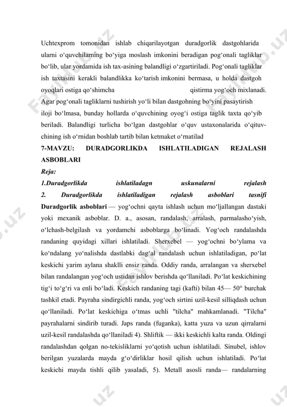 qo‘lining kaftini dastgoh ish taxtasi ustiga qo‘yadi. bu holda uning qaddi bukilmasdan kafti ish taxtasiga yetsa, ish o‘rnining balandligi o‘quvchining bo‘yiga moye hisoblanadi. uchtexprom tomonidan ishlab chiqarilayotgan duradgorlik dastgohlarida ularni o‘quvchilarning bo‘yiga moslash imkonini beradigan pog‘onali tagliklar bo‘lib, ular yordamida ish tax-asining balandligi o‘zgartiriladi. pog‘onali tagliklar ish taxtasini kerakli balandlikka ko‘tarish imkonini bermasa, u holda dastgoh oyoqlari ostiga qo‘shimcha qistirma yog‘och mixlanadi. agar pog‘onali tagliklarni tushirish yo‘li bilan dastgohning bo‘yini pasaytirish iloji bo‘lmasa, bunday hollarda o‘quvchining oyog‘i ostiga taglik taxta qo‘yib beriladi. balandligi turlicha bo‘lgan dastgohlar o‘quv ustaxonalarida o‘qituv- chining ish o‘rnidan boshlab tartib bilan ketmaket o‘rnatilad 7-mavzu: duradgorlikda ishlatiladigan rejalash asboblari reja: 1.duradgorlikda ishlatiladagn uskunalarni rejalash 2. duradgorlikda ishlatiladigan rejalash asboblari tasnifi duradgorlik asboblari — yogʻochni qayta ishlash uchun moʻljallangan dastaki yoki mexanik asboblar. d. a., asosan, randalash, arralash, parmalashoʻyish, oʻlchash-belgilash va yordamchi asboblarga boʻlinadi. yogʻoch randalashda randaning quyidagi xillari ishlatiladi. sherxebel — yogʻochni boʻylama va koʻndalang yoʻnalishda dastlabki …