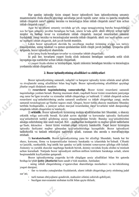 umkin (1-rasm). 1-rasm. bozor xoʻjaligi subyektlari oʻzaro aloqasining umumiy modeli. har qanday bozor iqtisodiyotini tartibga solish mexanizmi asosan toʻrtta tarkibiy qismdan iborat boʻladi: narx, talab va taklif hamda raqobat. bozor iqtisodiyotining muhim va umumiy belgilari quyidagilardan iborat: - turli shakllardagi mulkchilikning mavjud boʻlishi va unda xususiy mulkchilikning ustun turishi; - tadbirkorlik va tanlov erkinligi; - raqobat kurashning mavjudligi; - davlatning iqtisodiyotga cheklangan holda aralashuvi; - korxona va firmalarning ichki va tashqi shart-sharoitlar oʻzgarishlariga moslashuvchanligi. bozor iqtisodiyotining tarixan tarkib topgan ikki turini ajratish zarur. birinchisi klassik yoki sof bozor iqtisodiyoti deb atalib, uzoq vaqt davomida shakllanib, gʻarbdagi rivojlangan mamlakatlarda xix asrning oxirlarigacha davom etib keldi. uning asosiy belgilari: a) xususiy mulkchilikka asoslangan holda iqtisodiy faoliyat yuritish; b) kapital va ishlab chiqarishning korxona miqyosida umumlashganligi; v) tadbirkorlar, ishchilar, ishlab chiqaruvchi va iste’molchilarning shaxsiy erkinligi; g) tadbirkorlarning yuqori foyda olish uchun kurashlari; d) iqtisodiyotning talab va taklif, erkin bozor narxi va raqobat kurashlari …