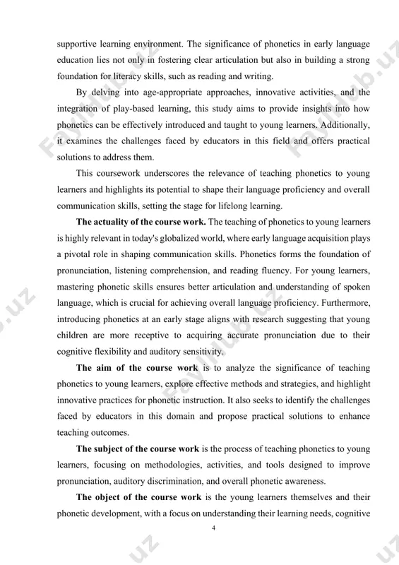 ent outcomes in pronunciation, listening, and reading. the theoretical value of the course work. this coursework delves into the theoretical underpinnings of phonetics instruction, drawing from linguistic theories, child psychology, and language acquisition research. it provides a comprehensive understanding of how phonetics contributes to language development, the stages of phonetic learning in children, and the role of phonological awareness in literacy. by exploring established theories and frameworks, this study bridges the gap between theory and practice, offering educators a robust foundation for their teaching methodologies. the task of investigation. we have set ourselves to achieve the following tasks forward: - investigating the role of phonetics in developing pronunciation, listening comprehension, and overall language skills among young learners; - understanding the cognitive, auditory, and psychological attributes that influence phonetic learning at an early age. the scientific novelty of the course work. the scientific value of this coursework lies in its contribution …