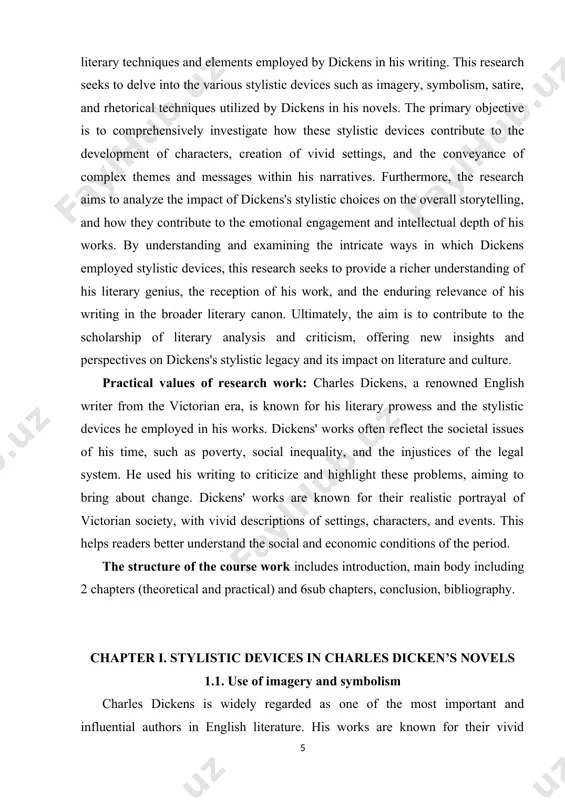 and the social and economic conditions of the period. the structure of the course work includes introduction, main body including 2 chapters (theoretical and practical) and 6sub chapters, conclusion, bibliography. chapter i. stylistic devices in charles dicken’s novels 1.1. use of imagery and symbolism charles dickens is widely regarded as one of the most important and influential authors in english literature. his works are known for their vivid descriptions, complex characters, social commentary, and intricate plots. among the key elements contributing to the unique quality of his storytelling are the stylistic devices he employs. these devices play a significant role in engaging readers and conveying the depth and meaning of his narratives. dickens's use of imagery is a central component of his style. his detailed descriptions of settings and characters create a vivid sense of place, allowing readers to visualize the world in which the stories unfold. for example, in …