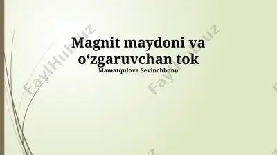 magnit maydoni va oʻzgaruvchan tok — PPTX