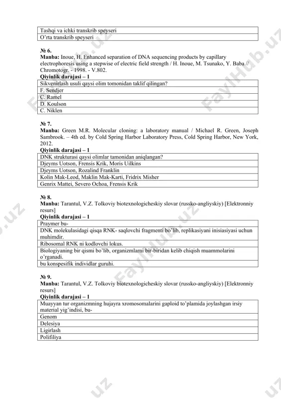 , y. baba // chromotogr. - 1998. - v.802. qiyinlik darajasi – 1 sikvenirlash usuli qaysi olim tomonidan taklif qilingan? f. sendjer c. ramel d. koulson c. niklen № 7. manba: green m.r. molecular cloning: a laboratory manual / michael r. green, joseph sambrook. – 4th ed. by cold spring harbor laboratory press, cold spring harbor, new york, 2012. qiyinlik darajasi – 1 dnk strukturasi qaysi olimlar tamonidan aniqlangan? djeyms uotson, frensis krik, moris uilkins djeyms uotson, rozalind franklin kolin mak-leod, maklin mak-karti, fridrix misher genrix mattei, severo ochoa, frensis krik № 8. manba: tarantul, v.z. tolkoviy biotexnologicheskiy slovar (russko-angliyskiy) [elektronniy resurs] qiyinlik darajasi – 1 praymer bu- dnk molekulasidagi qisqa rnk- saqlovchi fragmenti bo’lib, replikasiyani inisiasiyasi uchun muhimdir. ribosomal rnk ni kodlovchi lokus. biologiyaning bir qismi bo’lib, organizmlarni bir-biridan kelib chiqish muammolarini o’rganadi. bu konspesifik individlar guruhi. № 9. manba: tarantul, v.z. tolkoviy biotexnologicheskiy slovar (russko-angliyskiy) [elektronniy resurs] qiyinlik …