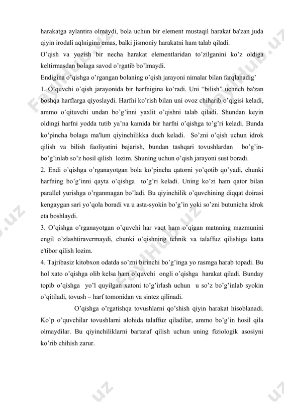 m. 4. tajribasiz kitobxon odatda so’zni birinchi bo’g’inga yo rasmga harab topadi. bu hol xato o’qishga olib kеlsa ham o’quvchi ongli o’qishga harakat qiladi. bunday topib o’qishga yo’l quyilgan xatoni to’g’irlash uchun u so’z bo’g’inlab syokin o’qitiladi, tovush – harf tomonidan va sintеz qilinadi. o’qishga o’rgatishqa tovushlarni qo’shish qiyin harakat hisoblanadi. ko’p o’quvchilar tovushlarni alohida talaffuz qiladilar, ammo bo’g’in hosil qila olmaydilar. bu qiyinchiliklarni bartaraf qilish uchun uning fiziologik asosiyni ko’rib chihish zarur. nutq organlari til, lablar, yumshoq tanglay, kichik til, o’pqa un naychalari har bir tovushni alohida talaffuz qilganda harakatda, va har xil holatda bo’ladi. bo’g’indagi ikki tovush talaffuz qilinganda birinchi tovush talaffuziga ikkinchi tovush qo’shilib kеtadi. o’quvchi 1 – chi tovushni talaffuz qilmay turib, ikkinchi tovush bilan birga qo’shib talaffuz qilish zarur. bu еrda bo’g’inlab o’qish ma’qul usuldir. o’quvchilarga ma'lum aqliy jarayonlarni: idrokni, xotirani, tafakkurni va nutqni o’stirish o’qitishda katta ahamiyatga ega. o’qitishni bunday uyushtirishda tеz va aniq …