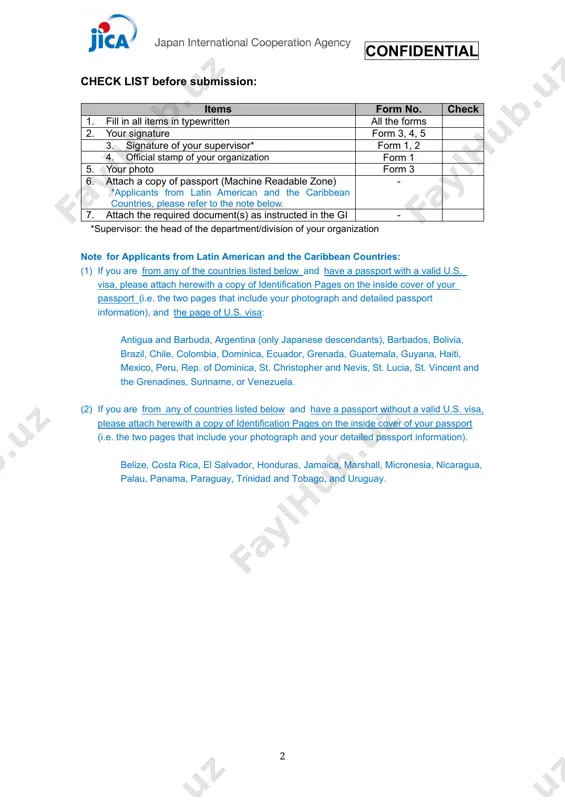 s 2. your signature form 3, 4, 5 3. signature of your supervisor* form 1, 2 4. official stamp of your organization form 1 5. your photo form 3 6. attach a copy of passport (machine readable zone) *applicants from latin american and the caribbean countries, please refer to the note below. - 7. attach the required document(s) as instructed in the gi - *supervisor: the head of the department/division of your organization note for applicants from latin american and the caribbean countries: (1) if you are from any of the countries listed below and have a passport with a valid u.s. visa, please attach herewith a copy of identification pages on the inside cover of your passport (i.e. the two pages that include your photograph and detailed passport information), and the page of u.s. visa: antigua and barbuda, argentina (only japanese descendants), barbados, bolivia, brazil, chile, colombia, dominica, ecuador, …